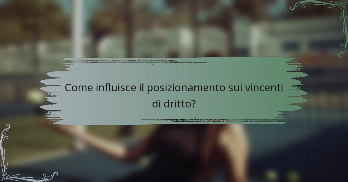 Come influisce il posizionamento sui vincenti di dritto?