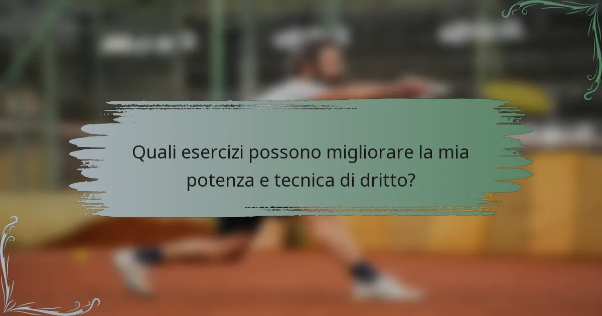 Quali esercizi possono migliorare la mia potenza e tecnica di dritto?