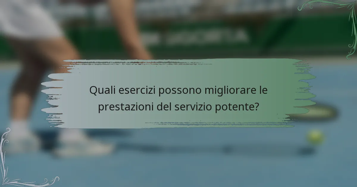 Quali esercizi possono migliorare le prestazioni del servizio potente?