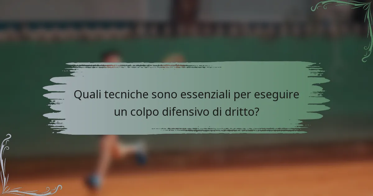 Quali tecniche sono essenziali per eseguire un colpo difensivo di dritto?